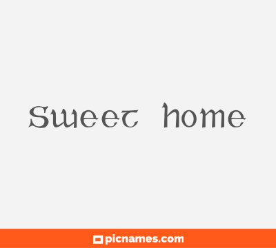 Sweet home